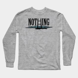 Nothing Long Sleeve T-Shirt